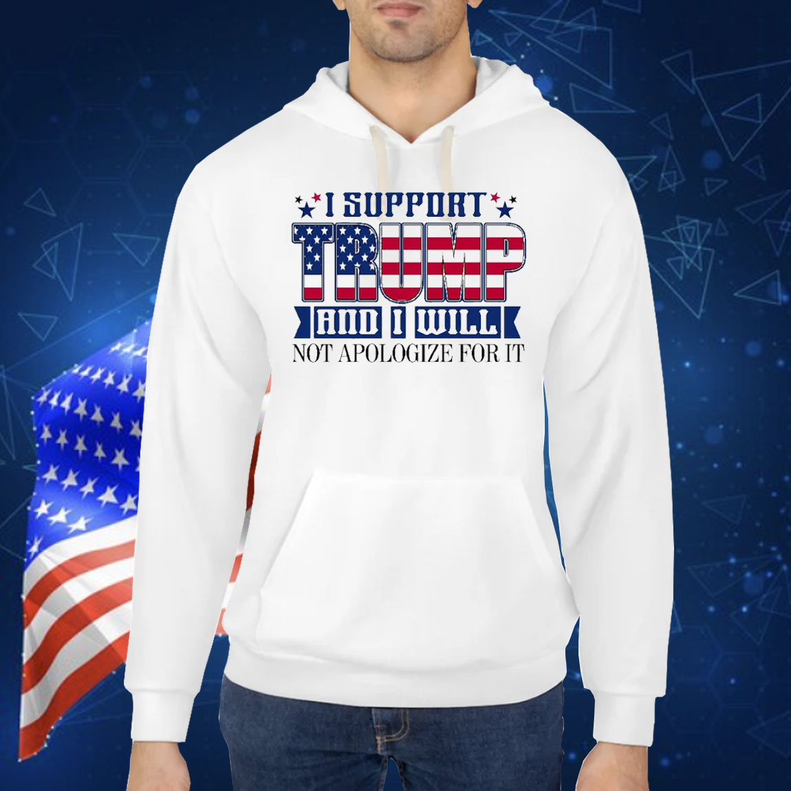 Funny I Support Trump And I Will Not Apologize For It Shirt