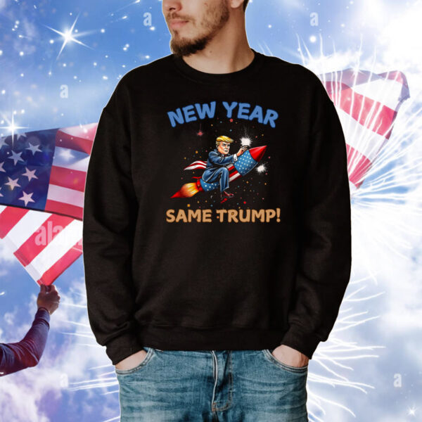 New Year Same Trump! T-Shirt