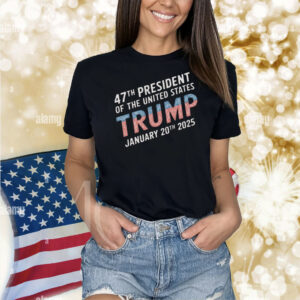 Official 47th President Of The United States Trump January 20th 2025 Shirt