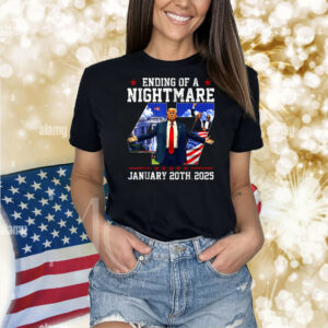 Official Ending Of A Nightmare Trump 47 January 20th, 2025 Shirt