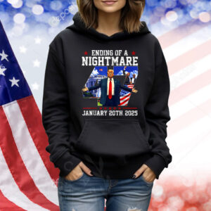 Official Ending Of A Nightmare Trump 47 January 20th, 2025 Shirt