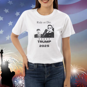 Ride or Die Trump 2025 Shirt