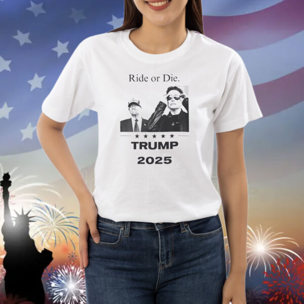 Ride or Die Trump 2025 Shirt