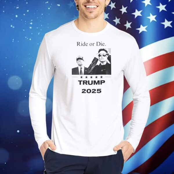 Ride or Die Trump 2025 Shirt