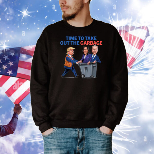 Time To Take Out The Garbage Funny Garbage For Trump 2024 T-Shirt