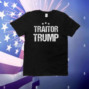 Traitor Trump T-Shirt