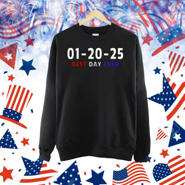 Trump 01-20-25 Best Day Ever Shirt