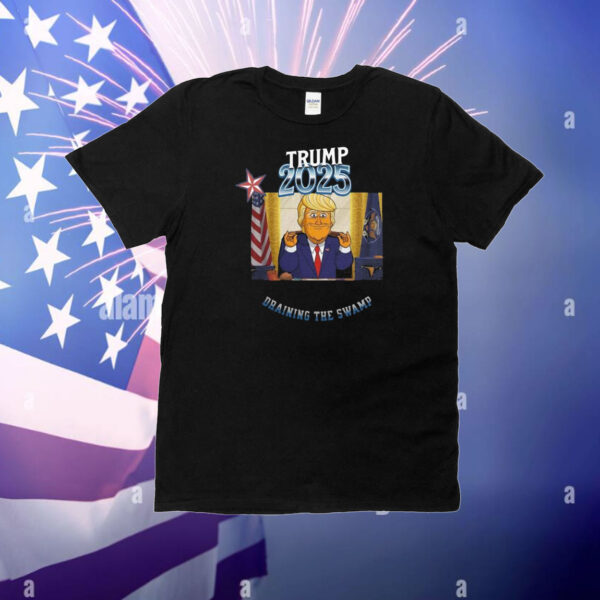 Trump 2025 Draining Thw Swamp T-Shirt