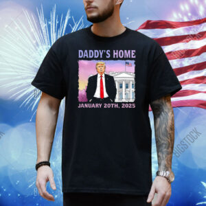 Trump Daddys Home White House January 20Th, 2025 Shirt