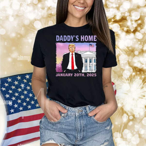 Trump Daddys Home White House January 20Th, 2025 Shirt