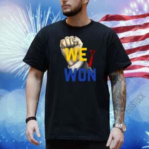 Trump Fight We Won Shirt