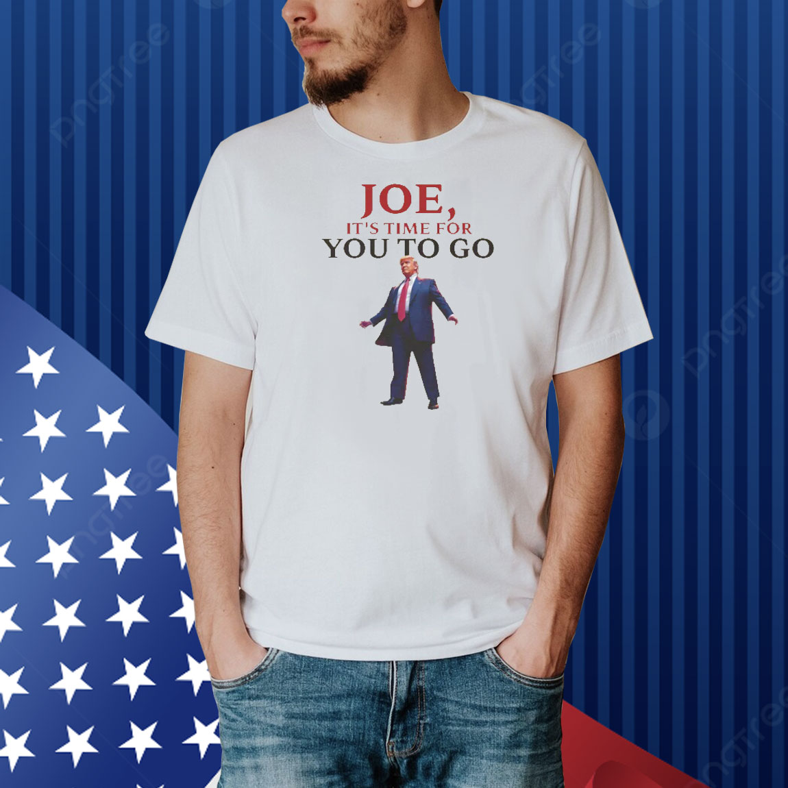 Trump Joe, It's Time For You To Go Shirt
