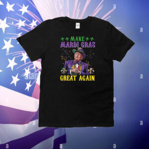 Trump Make Mardi Gras Great Again T-Shirt