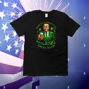 Trump Make St. Patrick's Day Great Again T-Shirt