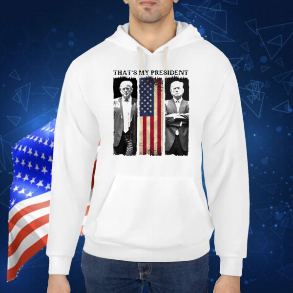 Trump That's My Presiden America Shirt