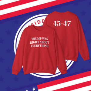 Trump Was Right About Everything Shirt