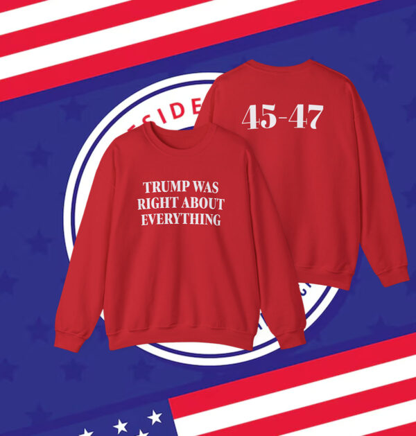 Trump Was Right About Everything Shirt