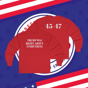 Trump Was Right About Everything Shirt
