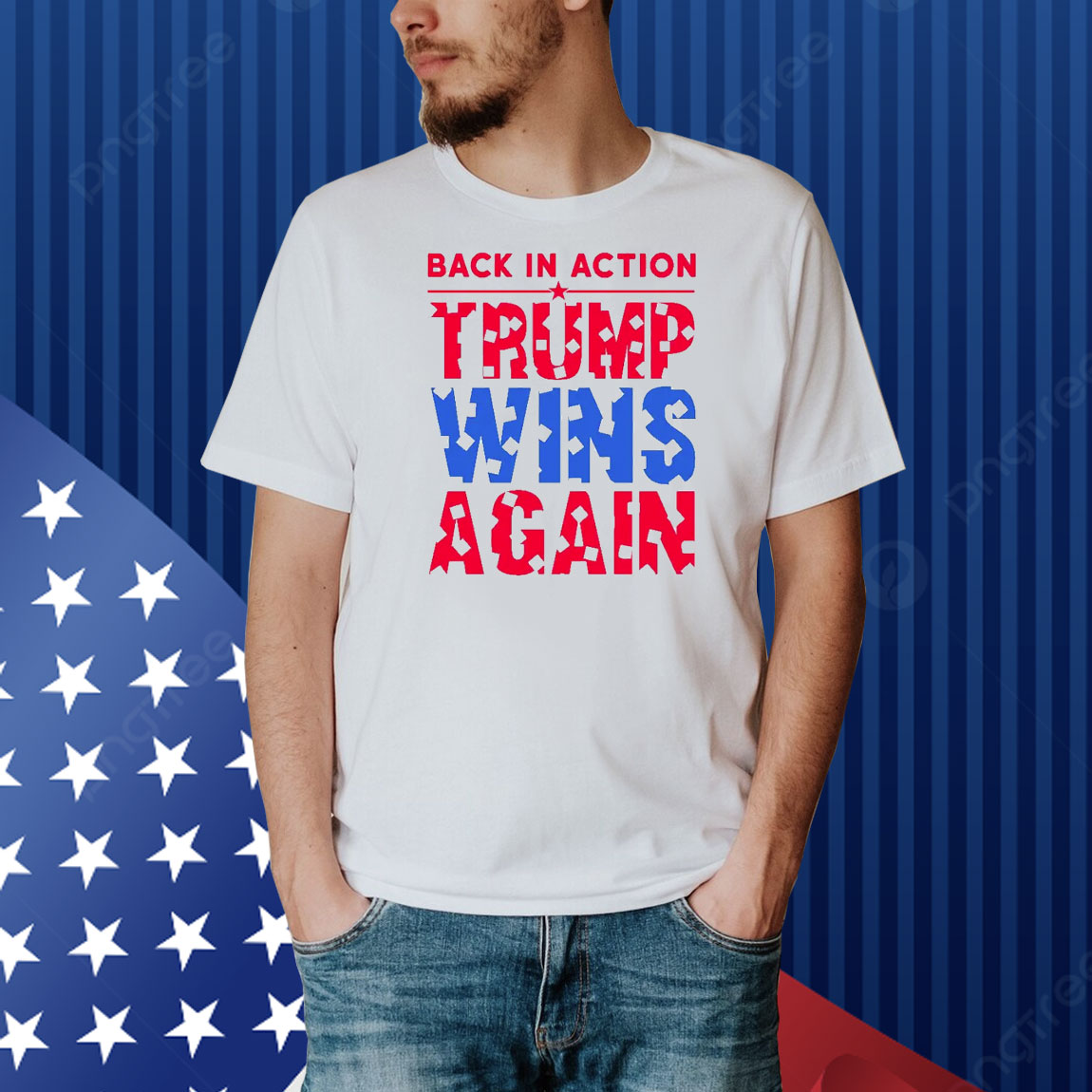 Trump Wins Again Back In Action Shirt