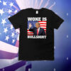 Trump Woke Is Bullshirt T-Shirt