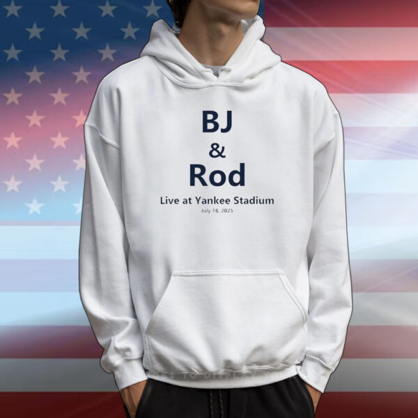 BJ and Rod live at Yankee Stadium 2025 T-Shirt