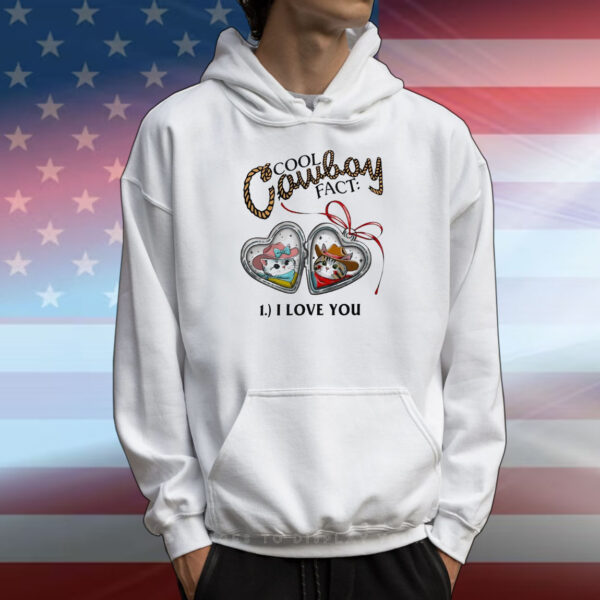 Cool cowboy fact I love you T-Shirt