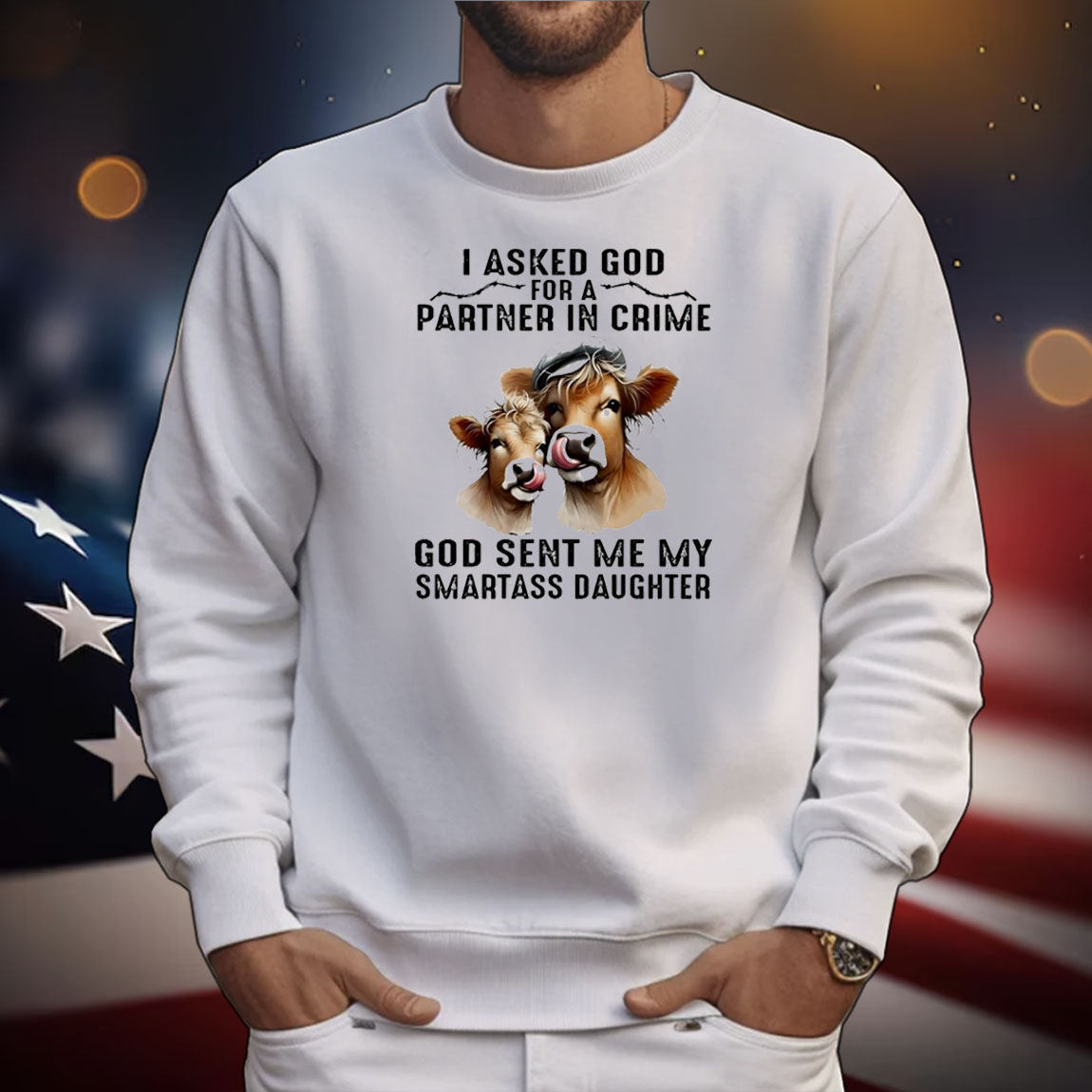 Cow I asked god for a partner in crime god sent me my smartass daughter T-Shirt