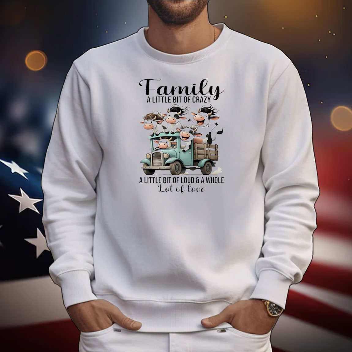 Cow family a little bit of crazy a little bit of loud and a whole lot of love T-Shirt