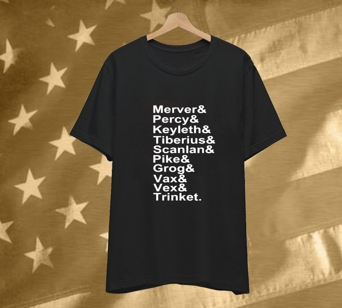 Critical Role Mercer Percy Keyleth Tiberius Scanlan Pike Grog Vax Vex And Trinket Tee Shirt