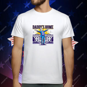 Daddys Home Trump T-Shirt