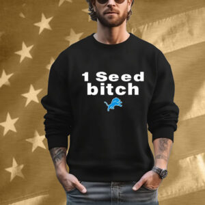 Dan Campbell 1 Seed Bitch Detroit Lions Tee Shirt
