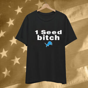 Dan Campbell 1 Seed Bitch Detroit Lions Tee Shirt