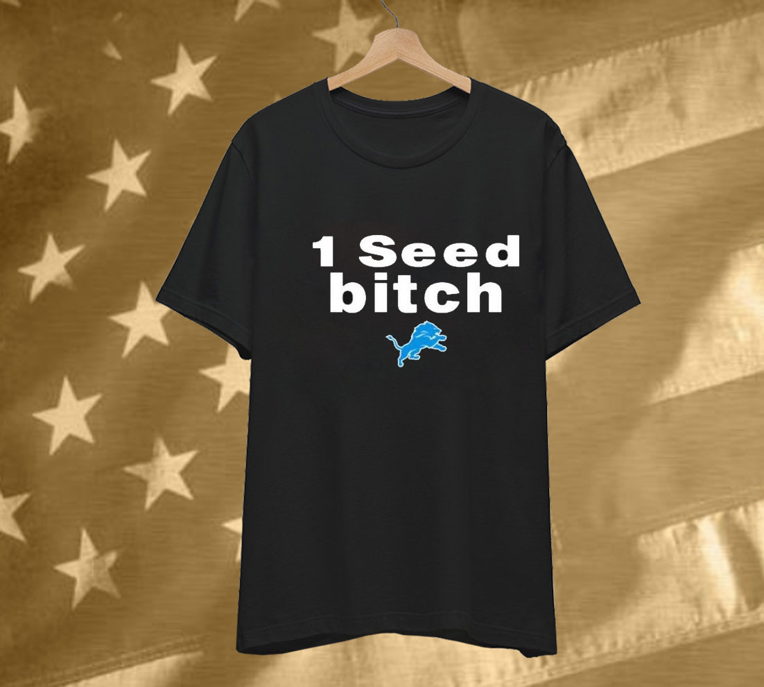 Dan Campbell 1 Seed Bitch Detroit Lions Tee Shirt