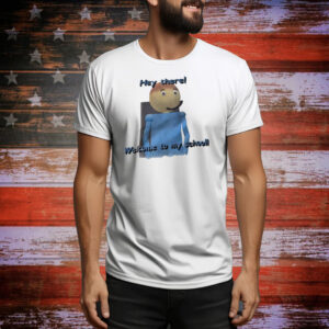 Dave hey there welcome to my school Tee Shirt
