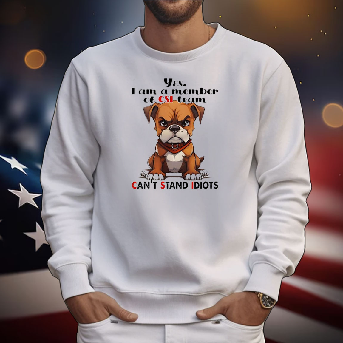 Dog yes I am a member of csi-team can’t stand idiots T-Shirt