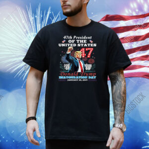 Donald Trump Inauguration Day 47Th President Of The United States Shirt