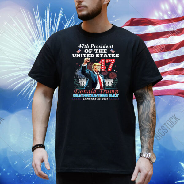 Donald Trump Inauguration Day 47Th President Of The United States Shirt