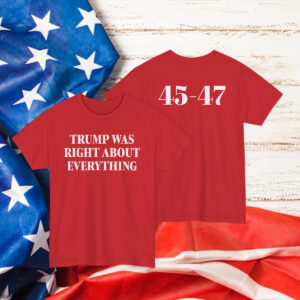 Donald Trump Was Right About Everything Sweatshirt