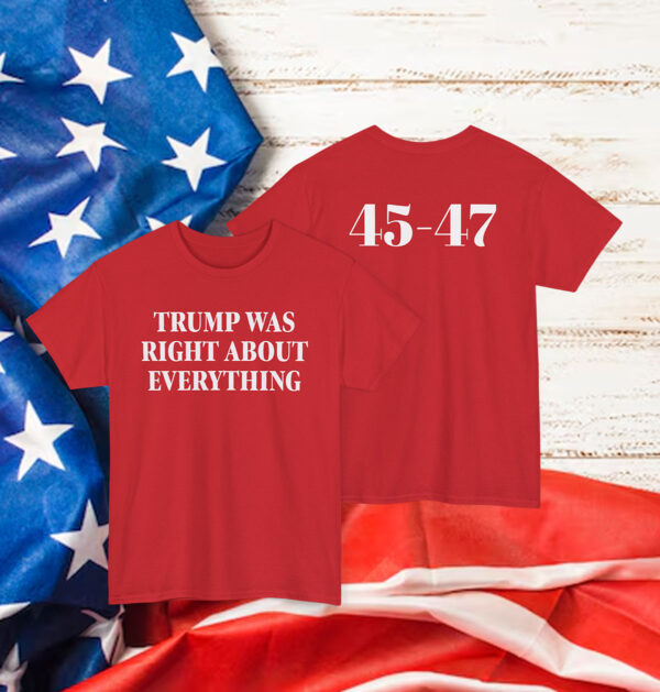 Donald Trump Was Right About Everything Sweatshirt