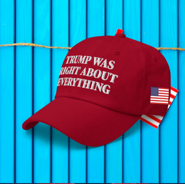 Donald Trump Was Right About Everything Hat