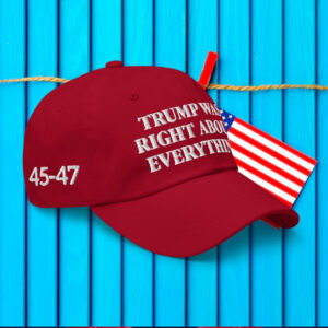 Donald Trump Was Right About Everything Hat