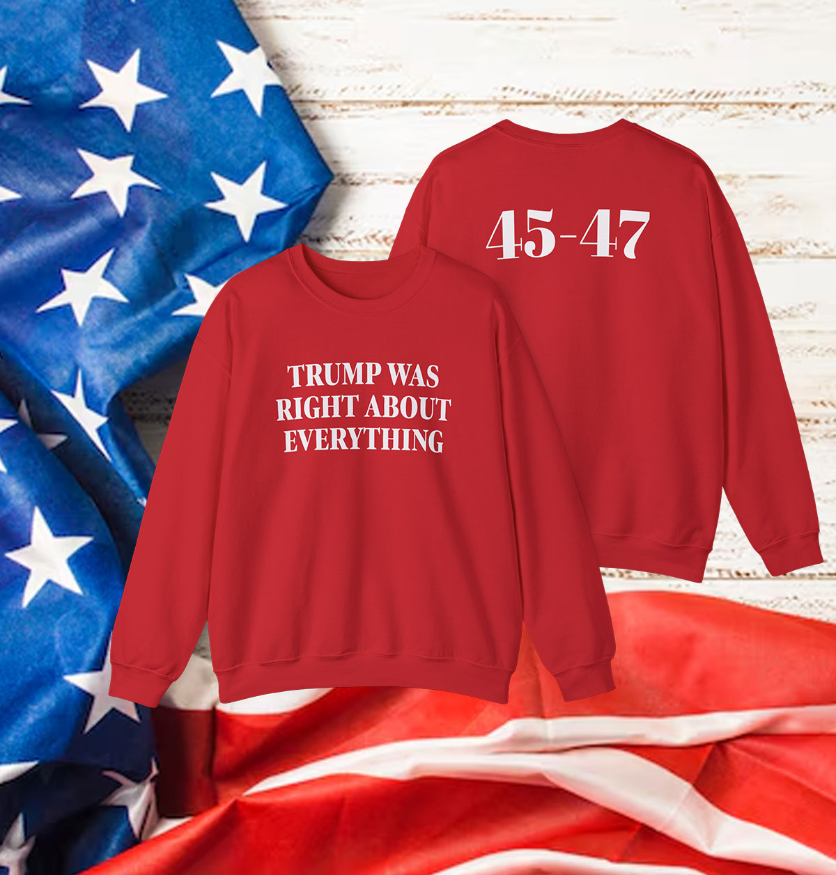 Donald Trump Was Right About Everything Sweatshirt
