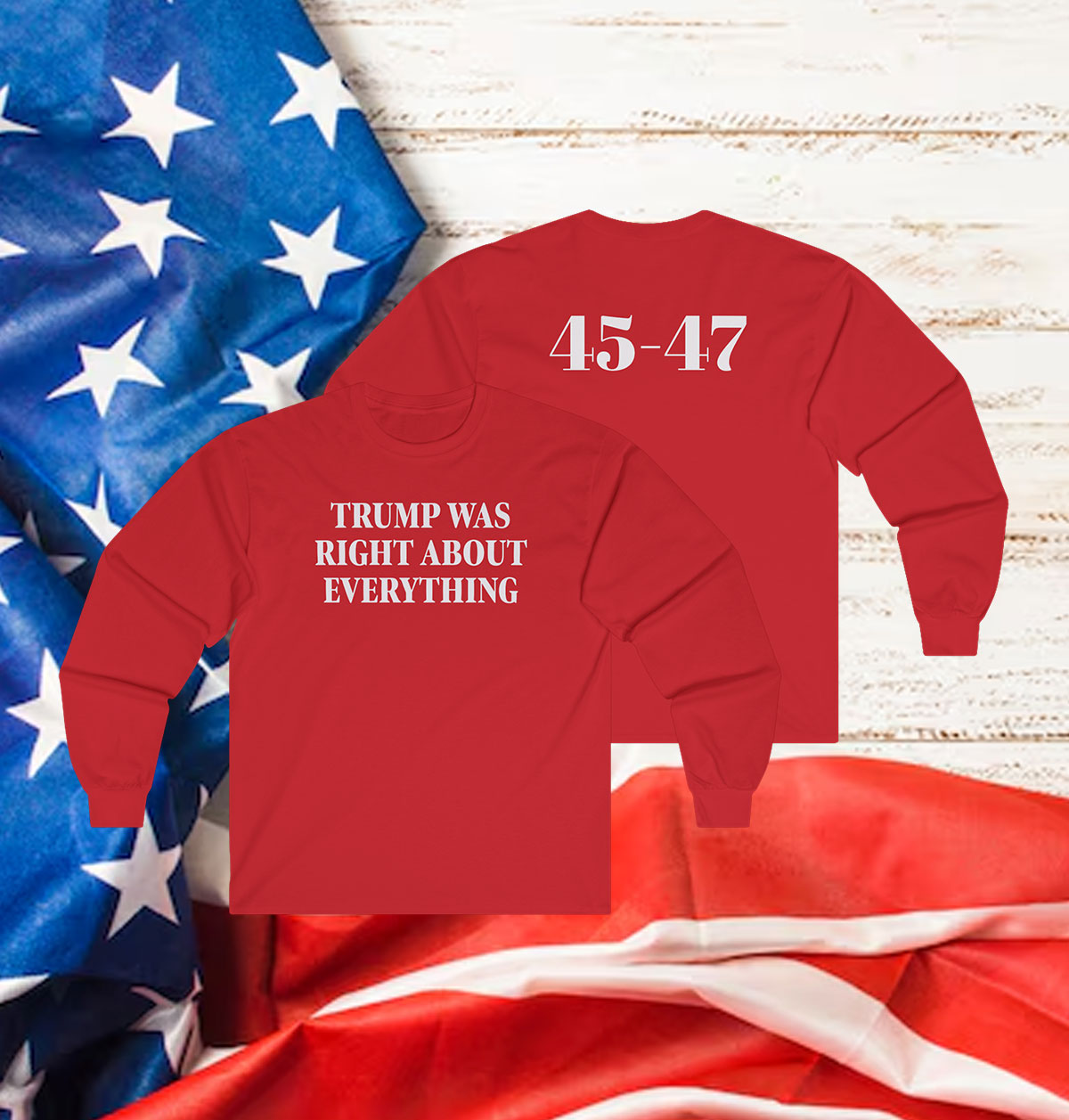 Donald Trump Was Right About Everything Sweatshirt