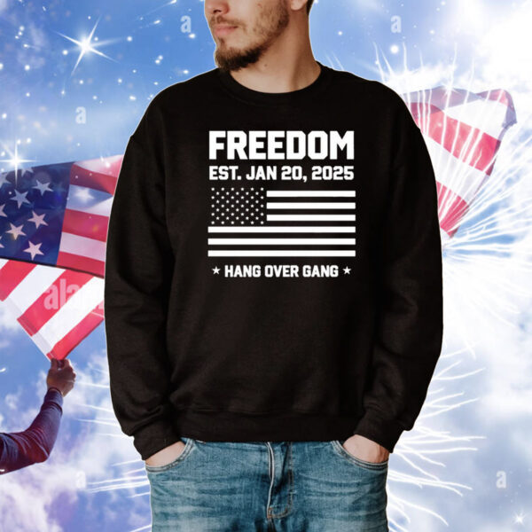 Freedom Est. Jan 20, 2025 Hang Over Gang T-Shirt