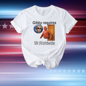 Gibby requires Mr. Worldwide classic T-Shirt