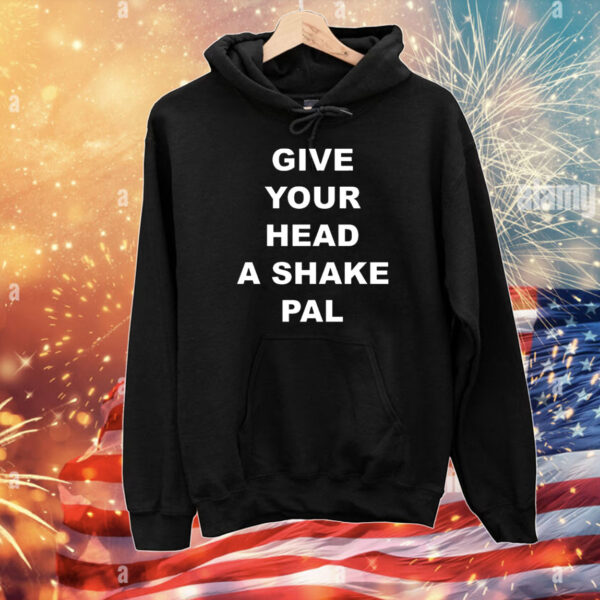 Give your head a shake pal T-Shirt