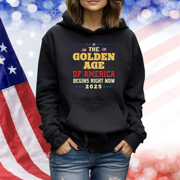 Golden Age of America Begins Right Now Trump Inauguration 2025 Shirt
