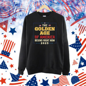 Golden Age of America Begins Right Now Trump Inauguration 2025 Shirt