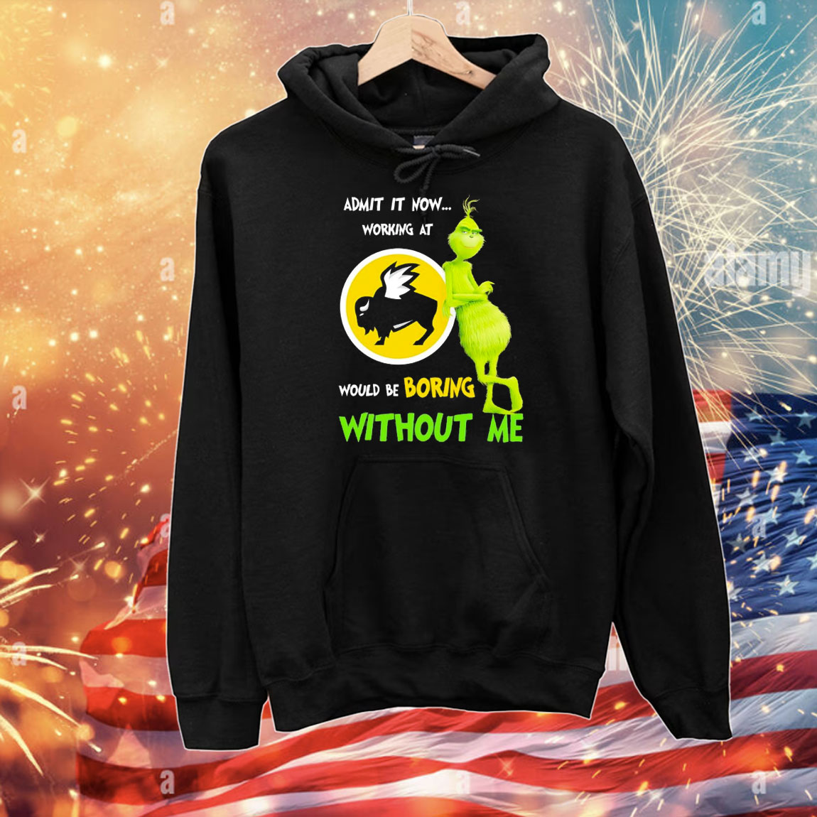 Grinch admit it now working at Buffalo Wild Wings would be boring without me T-Shirt