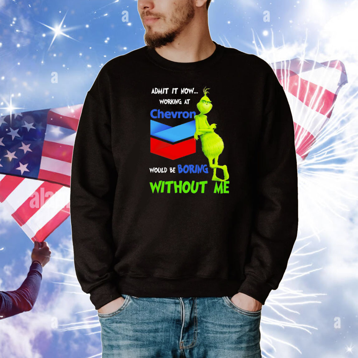 Grinch admit it now working at Chevron would be boring without me T-Shirt